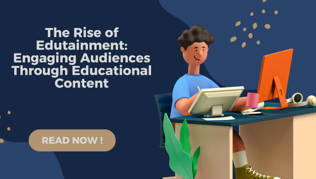 18 - Rahul Sinha's Digital and Media House edutainment content, educational entertainment, engaging educational content, edutainment marketing strategy, content that teaches and entertains, edutainment for brands, learning through content, interactive educational media, infotainment trends 2025, branded educational content