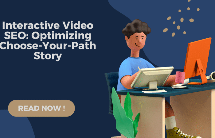 interactive video SEO, choose-your-path video optimization, video schema markup, dynamic video storytelling, SEO for interactive media, interactive video engagement, YouTube vs self-hosted SEO, video rich results optimization, search-optimized interactive storytelling, interactive video marketing 2025